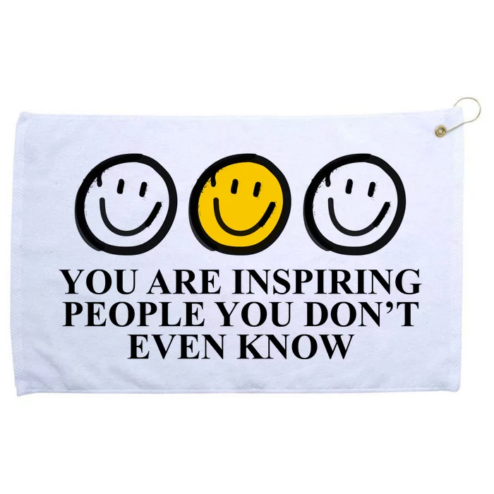 You Are Inspiring People You Don't Even Know Smile Face Grommeted Golf Towel