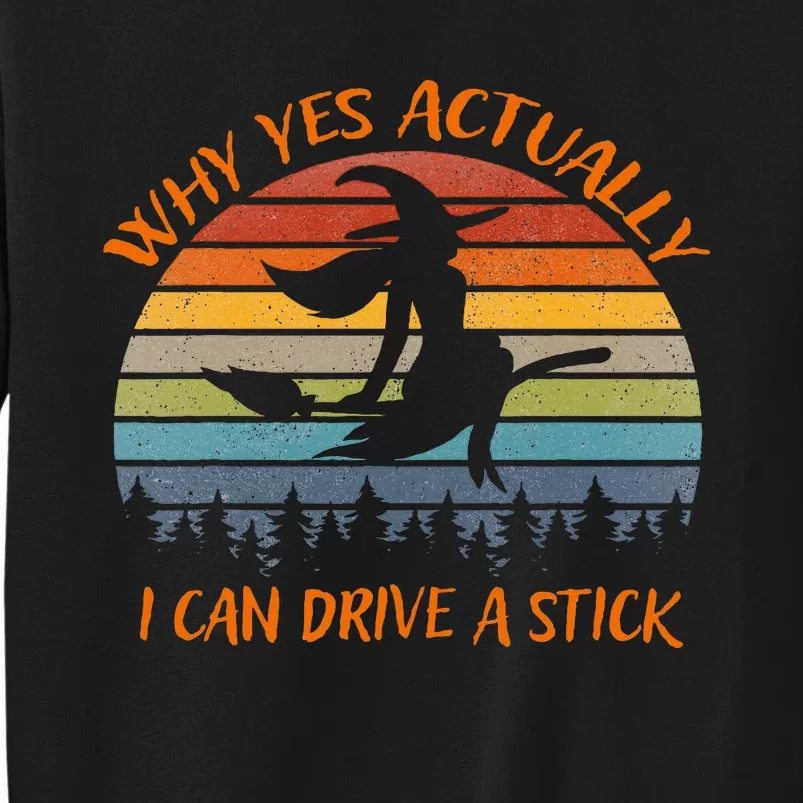 Yes Actually I Can Drive A Stick Halloween 2024 Tall Sweatshirt