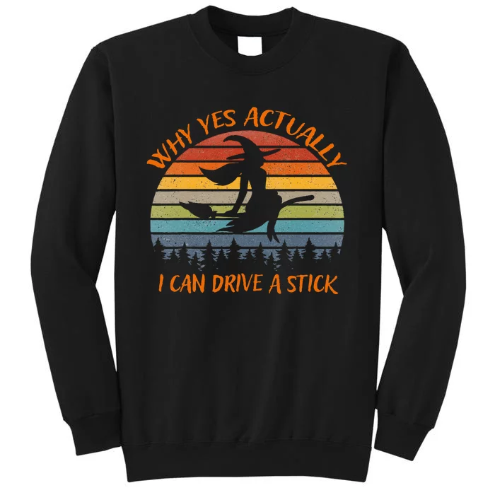 Yes Actually I Can Drive A Stick Halloween 2024 Tall Sweatshirt