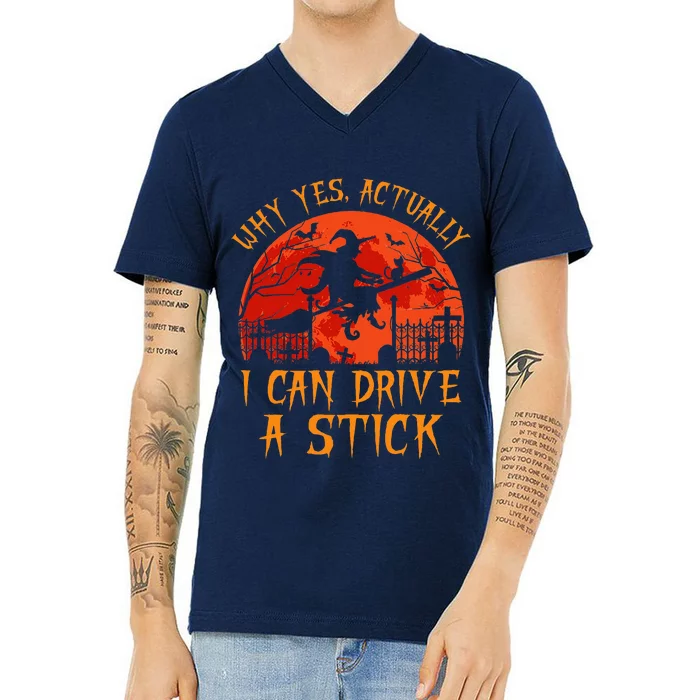 Yes Actually I Can Drive A Stick Witch Halloween Costume V-Neck T-Shirt