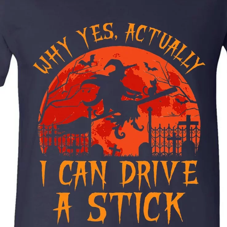 Yes Actually I Can Drive A Stick Witch Halloween Costume V-Neck T-Shirt