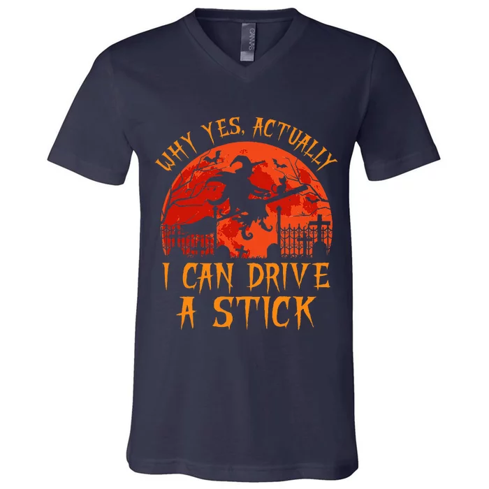 Yes Actually I Can Drive A Stick Witch Halloween Costume V-Neck T-Shirt