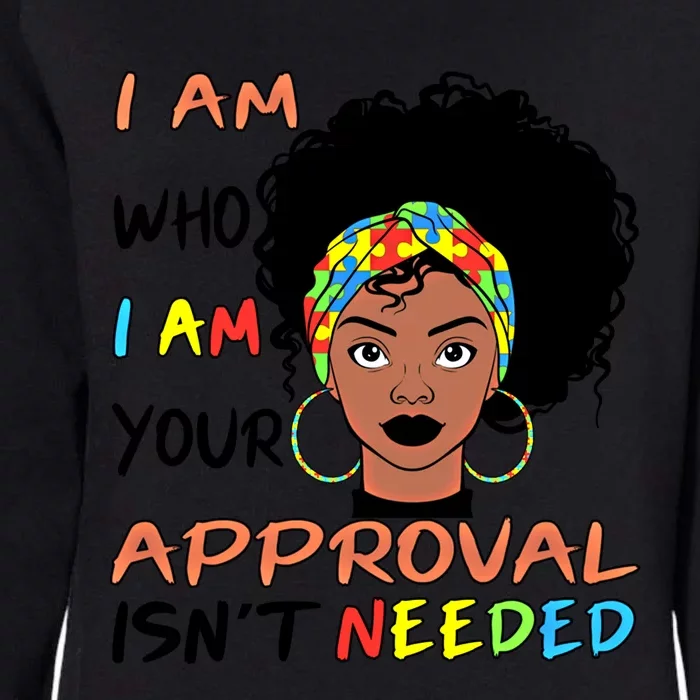 Your Approval Isn't Needed Afro Autism Mom Life Mothers Day Gift Womens California Wash Sweatshirt