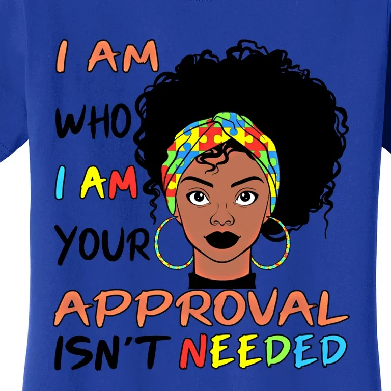 Your Approval Isn't Needed Afro Autism Mom Life Mothers Day Gift Women's T-Shirt