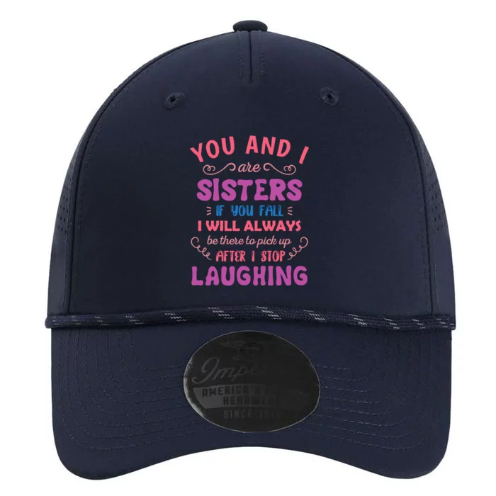 You And I Are Sisters If You Fall Funny Sister Sibling Performance The Dyno Cap