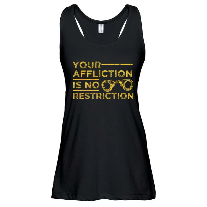 Your Affliction Is No Restriction Inspirational Motivational Ladies Essential Flowy Tank