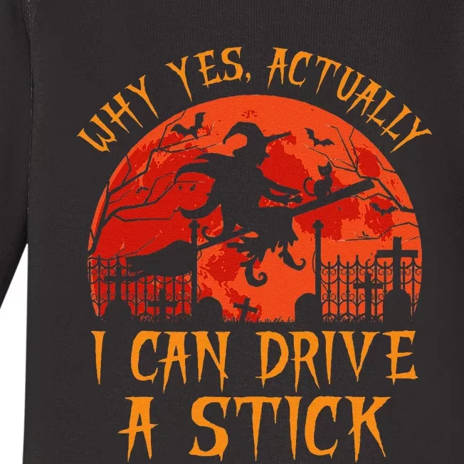 Yes Actually I Can Drive A Stick Witch Halloween Costume Gift Baby Long Sleeve Bodysuit