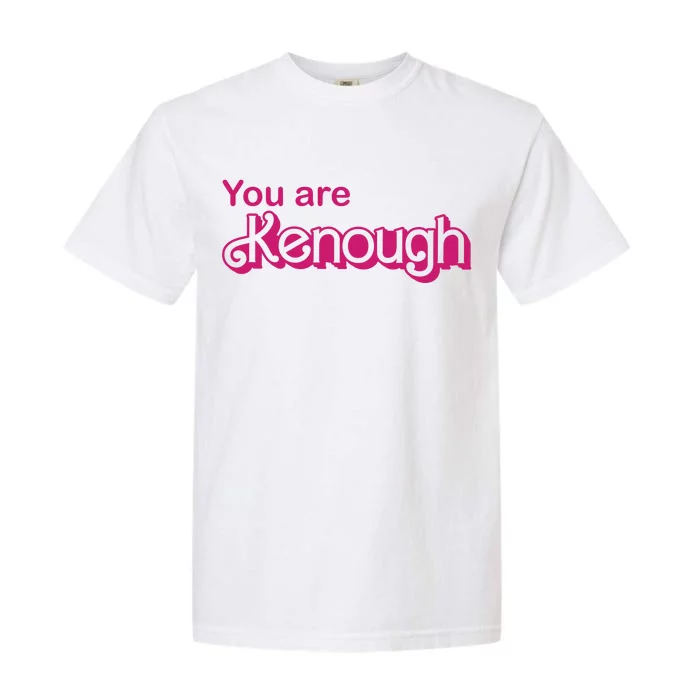 You Are Kenough Enough Movie Meme Garment-Dyed Heavyweight T-Shirt