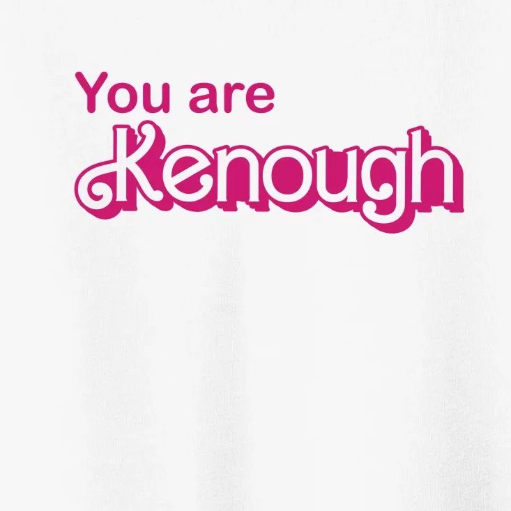 You Are Kenough Enough Movie Meme Toddler T-Shirt