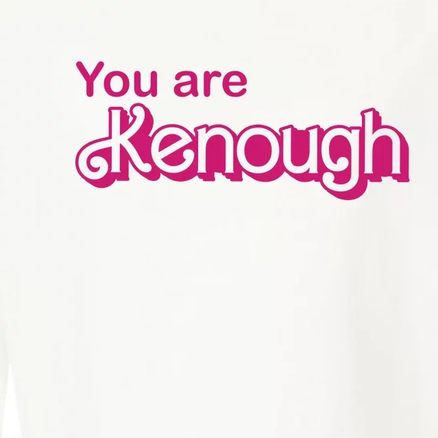 You Are Kenough Enough Movie Meme Cropped Pullover Crew