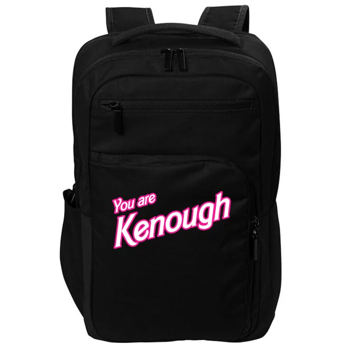 You Are Kenough Funny You Are Kenough For Men Women Impact Tech Backpack