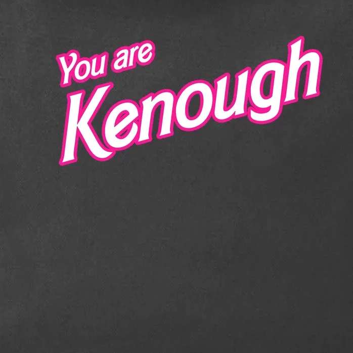 You Are Kenough Funny You Are Kenough For Men Women Zip Tote Bag