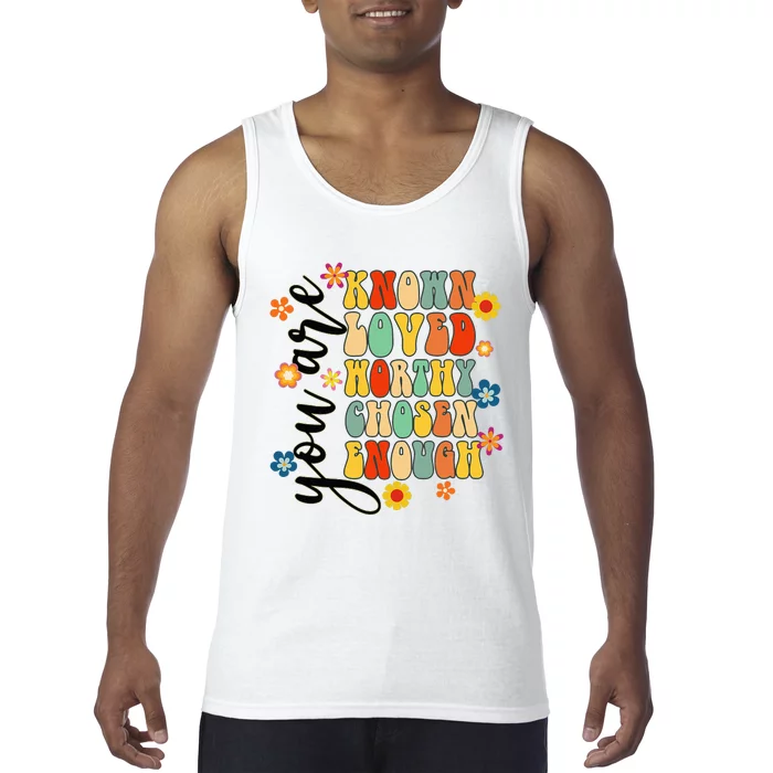 You Are Known Loved Worthy Chosen Christian Jesus God Groovy Tank Top