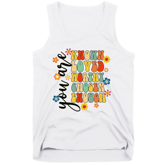 You Are Known Loved Worthy Chosen Christian Jesus God Groovy Tank Top