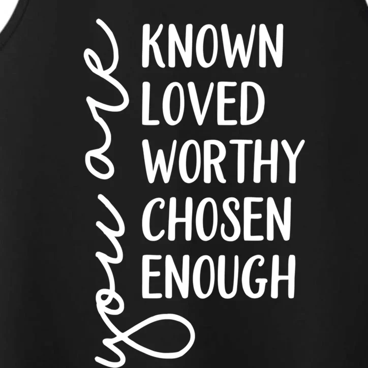 You Are Known Loved Worthy Chosen Enough Christian Gift Performance Tank