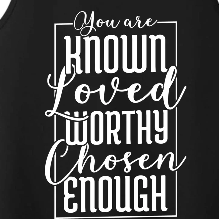 You Are Known Loved Worthy Chosen Enough Adoption Mom Funny Gift Performance Tank