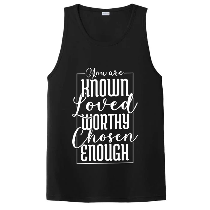 You Are Known Loved Worthy Chosen Enough Adoption Mom Funny Gift Performance Tank