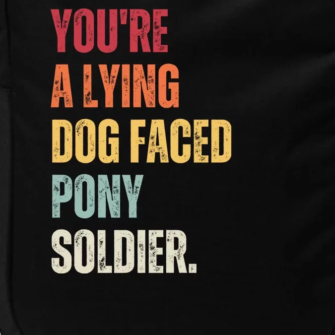 YOURE A LYING DOG FACED PONY SOLDIER Funny Biden Quote Meme Impact Tech Backpack