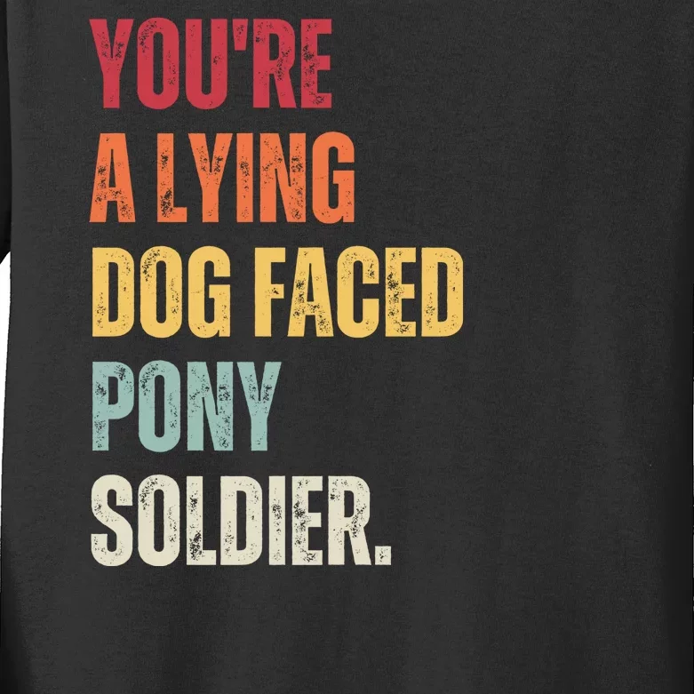 YOURE A LYING DOG FACED PONY SOLDIER Funny Biden Quote Meme Kids Long Sleeve Shirt