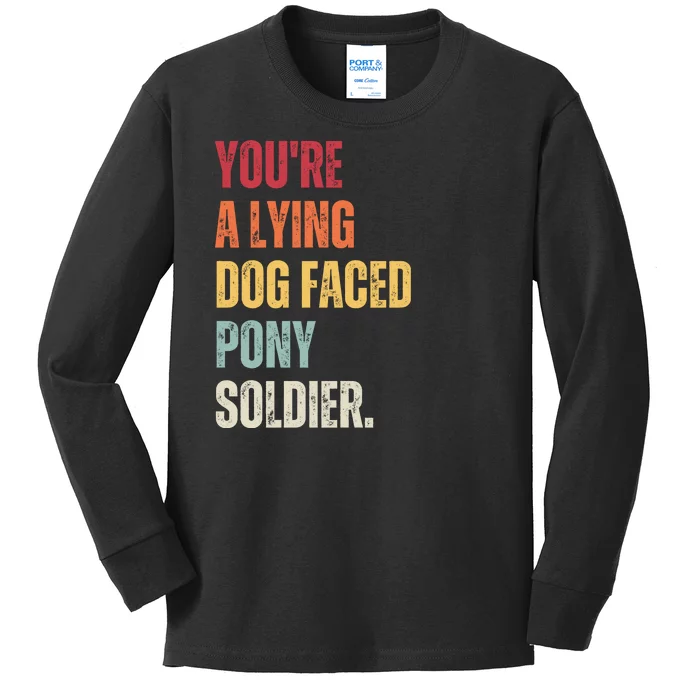 YOURE A LYING DOG FACED PONY SOLDIER Funny Biden Quote Meme Kids Long Sleeve Shirt