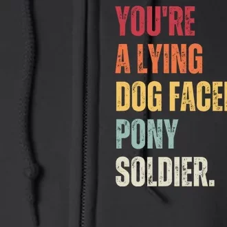 YOURE A LYING DOG FACED PONY SOLDIER Funny Biden Quote Meme Full Zip Hoodie