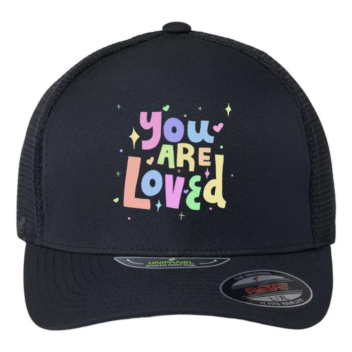 You Are Loved Colorful Quote Cute Gift Flexfit Unipanel Trucker Cap