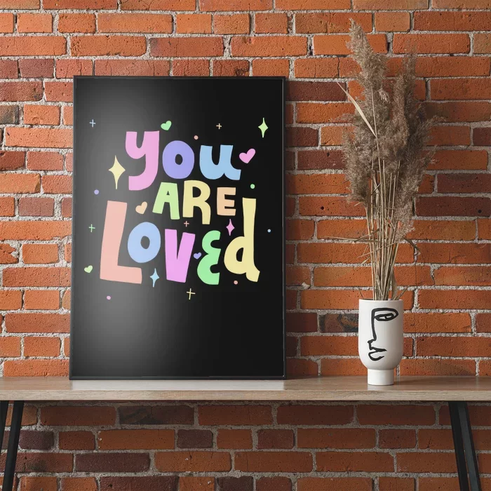 You Are Loved Colorful Quote Cute Gift Poster