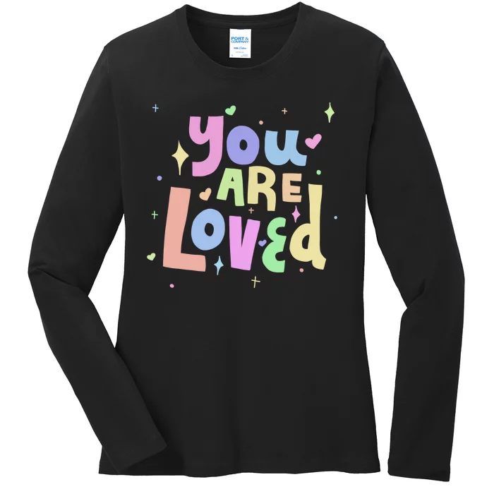 You Are Loved Colorful Quote Cute Gift Ladies Long Sleeve Shirt