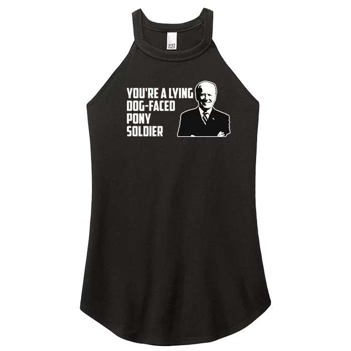 Youre A Lying Dog Faced Pony Soldier Joe Biden Meme Women’s Perfect Tri Rocker Tank