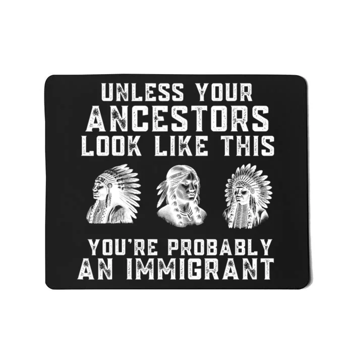 Your Ancestors Look Like This YouRe Probably An Immigrant Mousepad