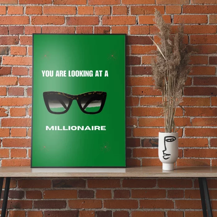 You Are Looking At A Millionaire Poster