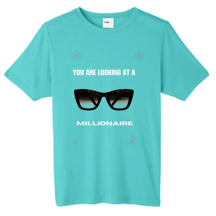 You Are Looking At A Millionaire ChromaSoft Performance T-Shirt