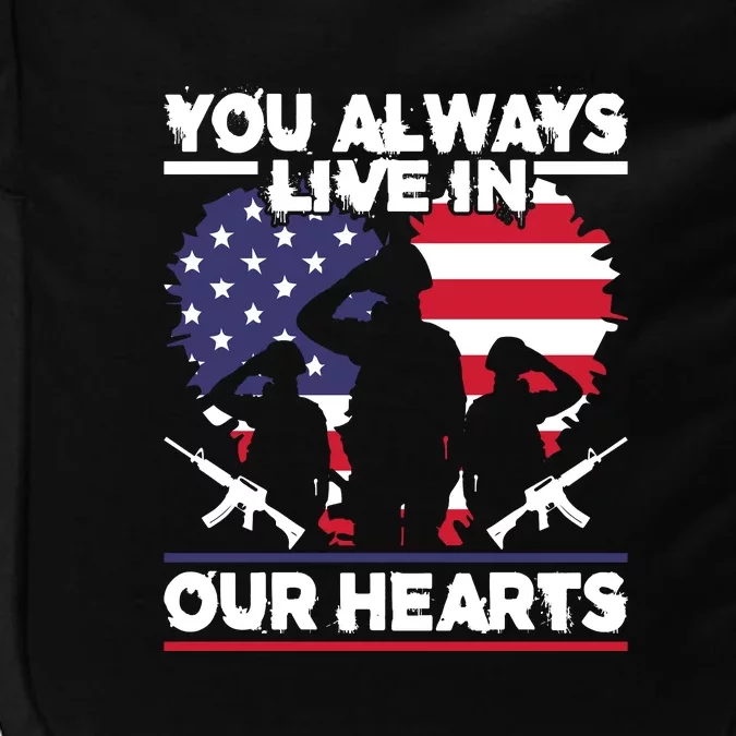 You Always Live In Your Hearts Gift Memorial Day Impact Tech Backpack