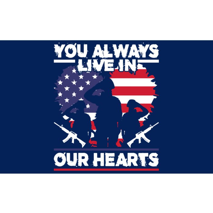 You Always Live In Your Hearts Gift Memorial Day Bumper Sticker