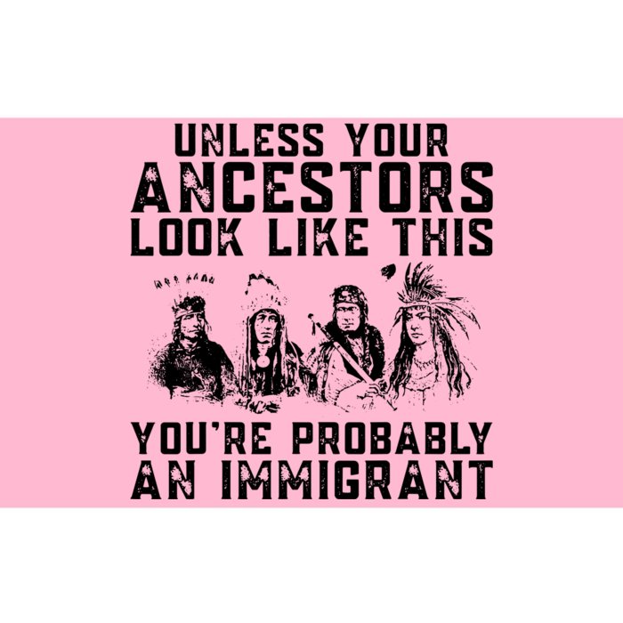 Your Ancestors Look Like This Youre Probably An Immigrant Bumper Sticker