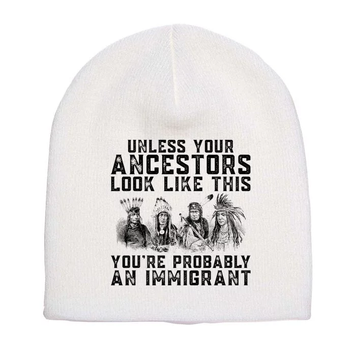 Your Ancestors Look Like This YouRe Probably An Immigrant Short Acrylic Beanie