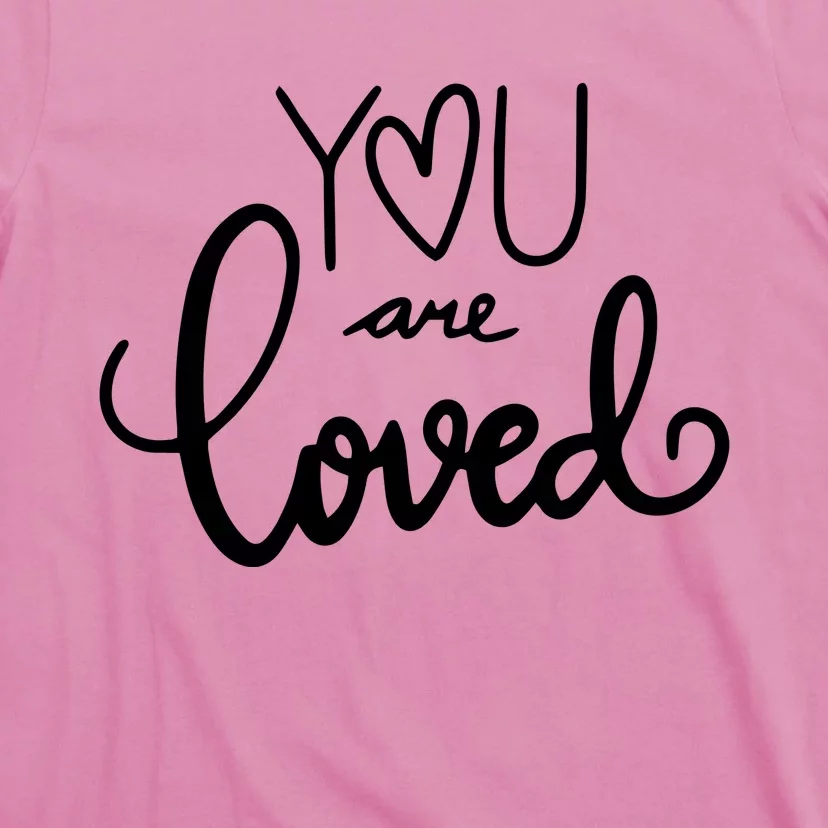 You Are Loved Cute Gift T-Shirt