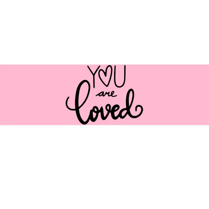 You Are Loved Cute Gift Bumper Sticker