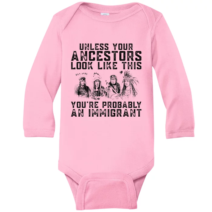 Your Ancestors Look Like This YouRe Probably An Immigrant Baby Long Sleeve Bodysuit