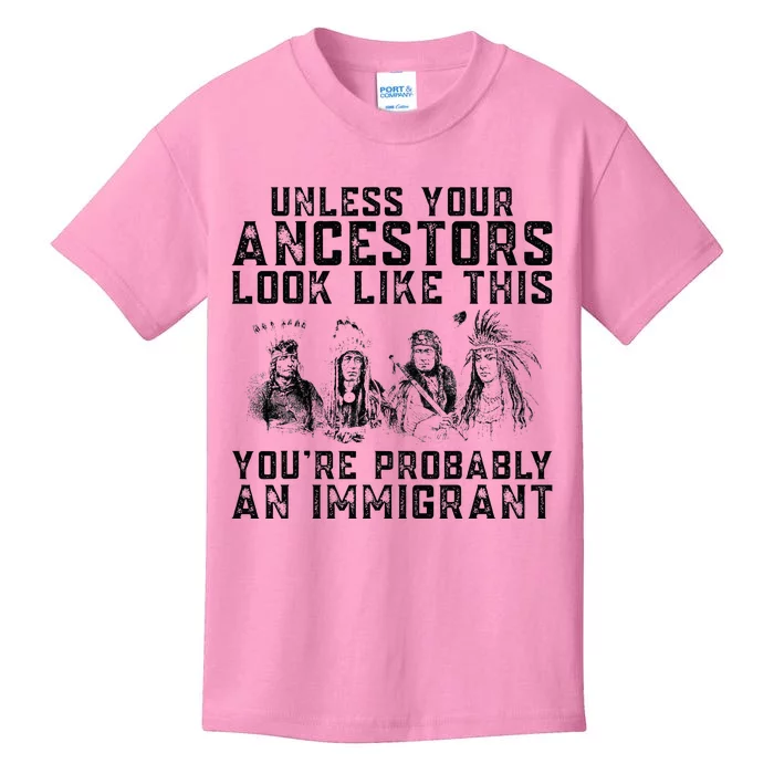 Your Ancestors Look Like This YouRe Probably An Immigrant Kids T-Shirt