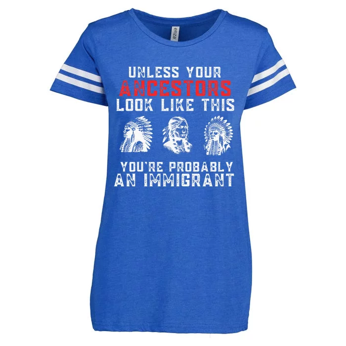 Your Ancestors Look Like This YouRe Probably An Immigrant Enza Ladies Jersey Football T-Shirt