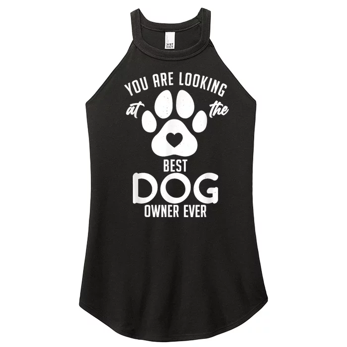 You Are Looking At The Best Dog Owner Ever Puppy Dog Lover Women’s Perfect Tri Rocker Tank