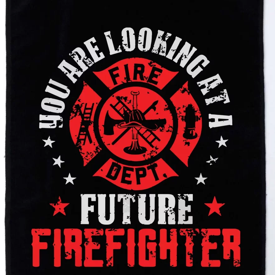 You Are Looking At A Future Firefighter Gift Platinum Collection Golf Towel