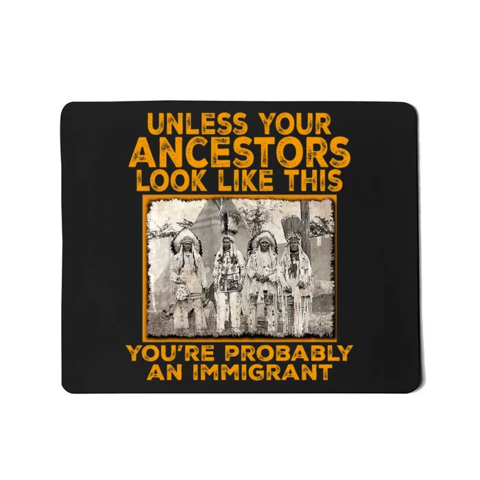 Your Ancestors Look Like This YouRe Probably An Immigrant Mousepad