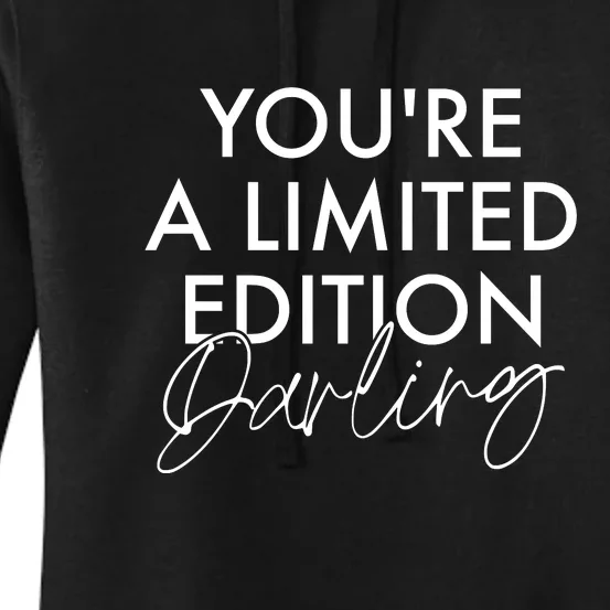 Youre A Limited Edition Darling Women's Pullover Hoodie