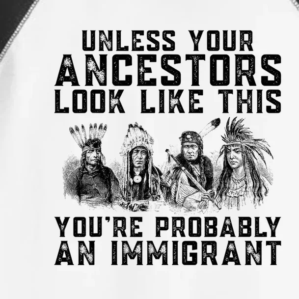 Your Ancestors Look Like This YouRe Probably An Immigrant Toddler Fine Jersey T-Shirt