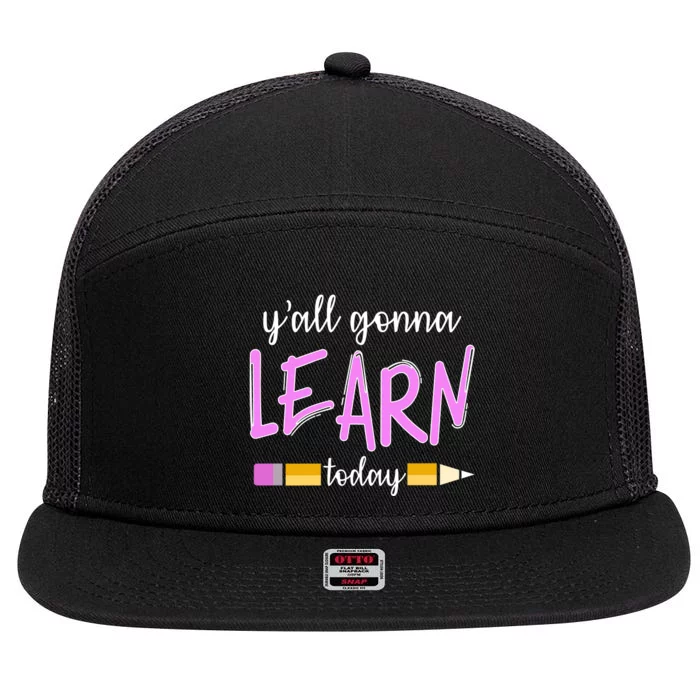 Y'all Gonna Learn Today 7 Panel Mesh Trucker Snapback Hat