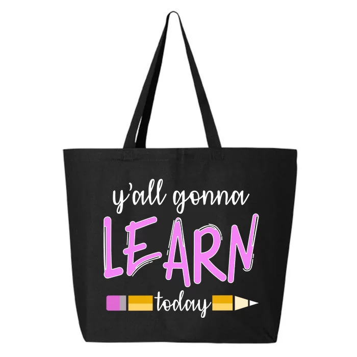 Y'all Gonna Learn Today 25L Jumbo Tote