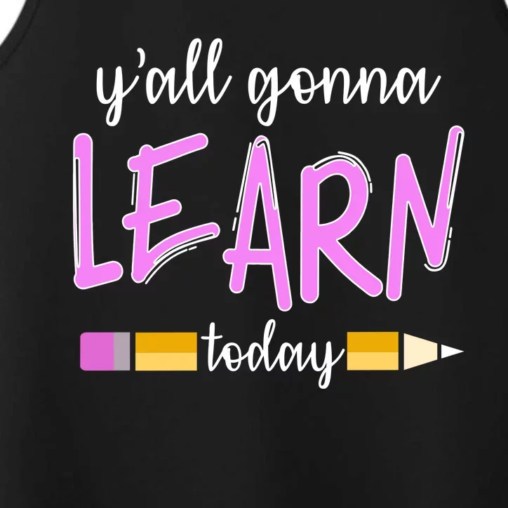 Y'all Gonna Learn Today Performance Tank