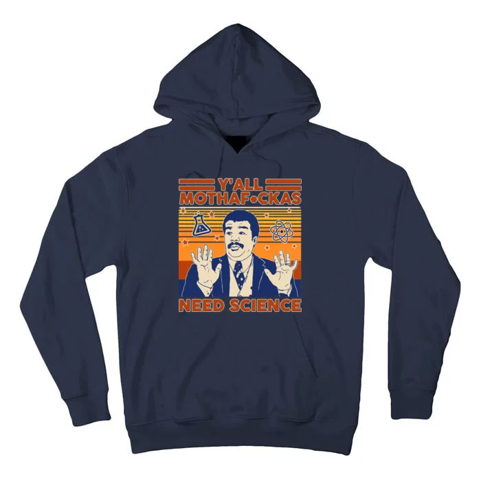 Y'all MothaF*ckas Need Science Funny Tall Hoodie